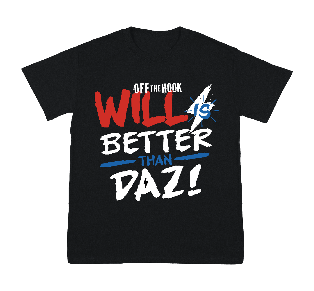 WILL IS BETTER THAN DAZ T SHIRT BLACK